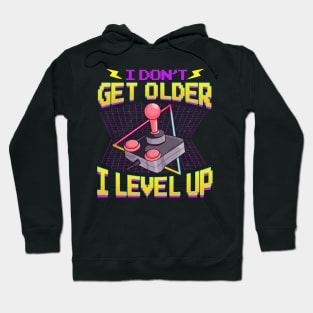 Funny Gaming I Don't Get Older I Level Up Birthday Hoodie